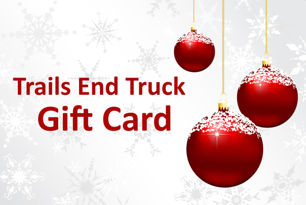 Trails End Truck - Trails End Truck Gift Card